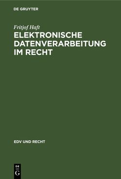 Elektronische Datenverarbeitung im Recht von Haft,  Fritjof