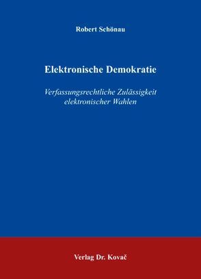 Elektronische Demokratie von Schönau,  Robert