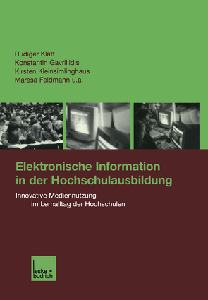 Elektronische Information in der Hochschulausbildung von Feldmann u. a.,  Maresa, Gavriilidis,  Konstantin, Keinsimlinghaus,  Kirsten, Klatt,  Rüdiger