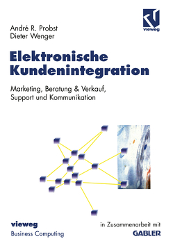 Elektronische Kundenintegration von Probst,  André-R., Wenger,  Dieter