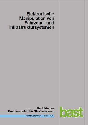 Elektronische Manipulation von Fahrzeug- und Infrastruktursystemen von Dittmann,  Jana, Hoppe,  Tobias, Kiltz,  Stefan, Tuchscheerer,  Sven