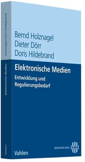 Elektronische Medien von Dörr,  Dieter, Hildebrand,  Doris, Holznagel,  Bernd, Nolden,  Christine, Ricke,  Thorsten, Schiedermair,  Stephanie, Toman,  Oliver, Weitzel,  Alexandra