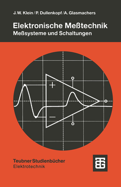 Elektronische Meßtechnik von Dullenkopf,  Peter, Glasmachers,  Albrecht, Klein,  Jürgen Winfried