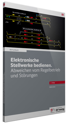 Elektronische Stellwerke bedienen. Abweichen vom Regelbetrieb und Störungen von Jonas,  Walter