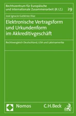 Elektronische Vertragsform und Urkundenform im Akkreditivgeschäft von Gutiérrez Díaz,  José Ignacio