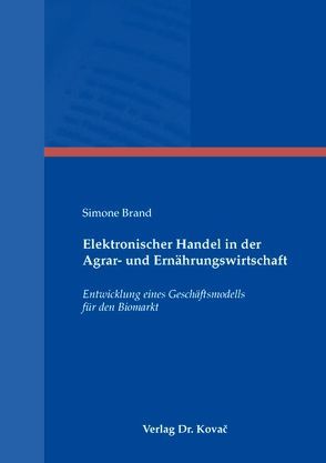 Elektronischer Handel in der Agrar- und Ernährungswirtschaft von Brand,  Simone