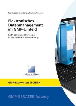 Elektronisches Datenmanagement im GMP-Umfeld von Fuchslueger,  Dr. Ulf, Gukelberger,  Thilo, Roemer,  Markus, Trantow,  Dr. Thomas