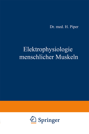 Elektrophysiologie menschlicher Muskeln von Piper,  H.