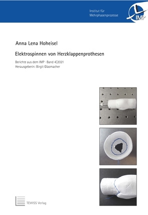 Elektrospinnen von Herzklappenprothesen von Glasmacher,  Birgit, Hoheisel,  Anna Lena