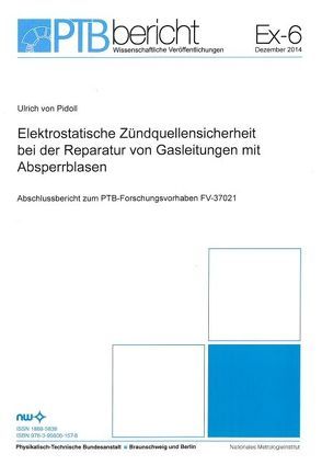 Elektrostatische Zündquellensicherheit bei der Reparatur von Gasleitungen mit Absperrblasen von Pidoll,  Ullrich von