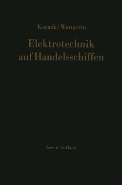 Elektrotechnik auf Handelsschiffen von Kosack,  Hans-Joachim, Wangerin,  Albert