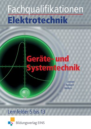 Elektrotechnik / Fachqualifikationen Elektrotechnik von Frieling,  Andreas, Lennert,  Hans, Renkert,  Karl, Wellers,  Hermann