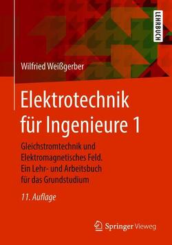 Elektrotechnik für Ingenieure 1 von Weißgerber,  Wilfried