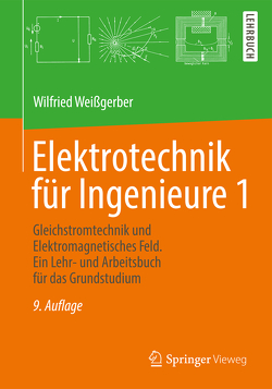 Elektrotechnik für Ingenieure 1 von Weißgerber,  Wilfried