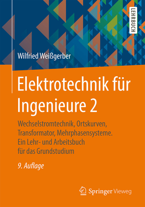 Elektrotechnik für Ingenieure 2 von Weißgerber,  Wilfried