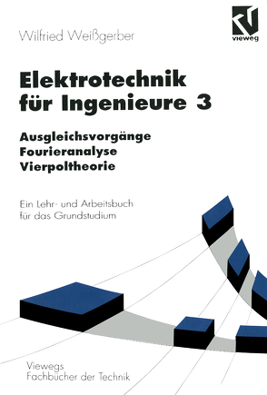 Elektrotechnik für Ingenieure 3 von Weißgerber,  Wilfried