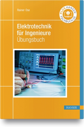 Elektrotechnik für Ingenieure von Ose,  Rainer