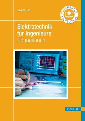 Elektrotechnik für Ingenieure von Ose,  Rainer