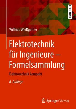 Elektrotechnik für Ingenieure – Formelsammlung von Weißgerber,  Wilfried