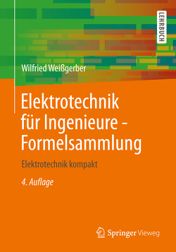 Elektrotechnik für Ingenieure – Formelsammlung von Weißgerber,  Wilfried