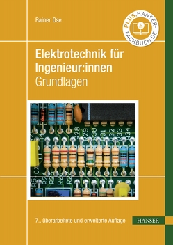 Elektrotechnik für Ingenieur:innen von Ose,  Rainer