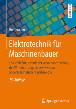 Elektrotechnik für Maschinenbauer von Fischer,  Rolf