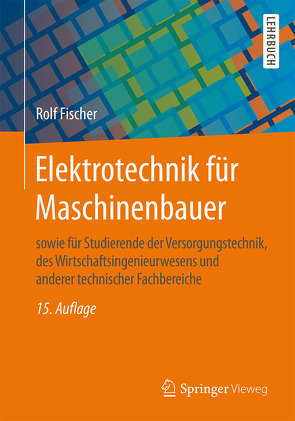 Elektrotechnik für Maschinenbauer von Fischer,  Rolf