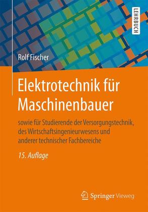 Elektrotechnik für Maschinenbauer von Fischer,  Rolf