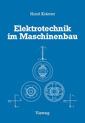 Elektrotechnik im Maschinenbau von Kraemer,  Horst