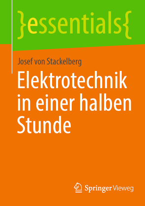 Elektrotechnik in einer halben Stunde von von Stackelberg,  Josef