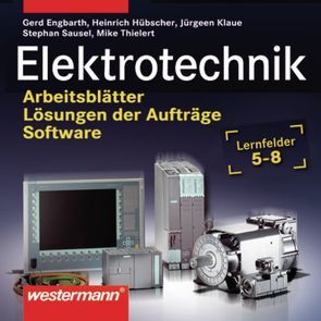 Elektrotechnik Aufträge von Hübscher,  Heinrich, Jagla,  Dieter, Klaue,  Jürgen, Krehbiel,  Michael, Plichta,  Stephan, Stolzenburg,  Roland, Wenzl,  Ludwig, Wickert,  Harald