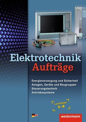 Elektrotechnik / Elektrotechnik Aufträge von Hübscher,  Heinrich, Jagla,  Dieter, Klaue,  Jürgen, Krehbiel,  Michael, Plichta,  Stephan, Stolzenburg,  Roland, Wenzl,  Ludwig, Wickert,  Harald