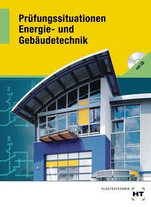 Elektrotechnik / Prüfungssituationen von Eberle,  Ulrich, Koerber,  Matthias, Lauterbach,  Friedrich, Link,  Matthias, Postl,  Dr. Dieter, Rebennack,  Kurt, Röpke,  Detlef, Schmidt,  Wolfgang E., Schmitt,  Michael