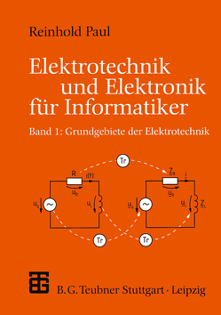 Elektrotechnik und Elektronik für Informatiker von Paul,  Reinhold