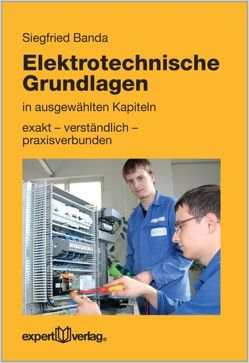 Elektrotechnische Grundlagen in ausgewählten Kapiteln von Banda,  Siegfried