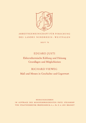 Elektrothermische Kühlung und Heizung Grundlagen und Möglichkeiten. Maß und Messen in Geschichte und Gegenwart von Justi,  Eduard