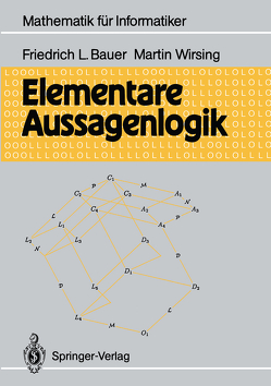 Elementare Aussagenlogik von Bauer,  Friedrich L., Wirsing,  Martin