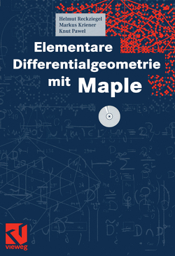 Elementare Differentialgeometrie mit Maple von Kriener,  Markus, Pawel,  Knut, Reckziegel,  Helmut