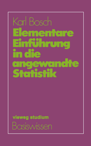 Elementare Einführung in die angewandte Statistik von Bosch,  Karl