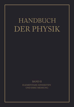 Elementare Einheiten und Ihre Messung von Berroth,  A., Cranz,  C., Ebert,  H., Felgenträger,  W., Geiger,  H., Göpel,  F., Henning,  F., Jaeger,  W., Niesiolowski-Gawin,  V. v., Scheel,  K., Scheel,  Karl, Schmundt,  W., Wallot,  J.