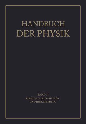 Elementare Einheiten und Ihre Messung von Berroth,  A., Cranz,  C., Ebert,  H., Felgenträger,  W., Geiger,  H., Göpel,  F., Henning,  F., Jaeger,  W., Niesiolowski-Gawin,  V. v., Scheel,  K., Scheel,  Karl, Schmundt,  W., Wallot,  J.