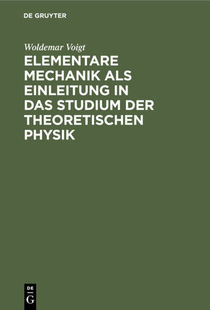 Elementare Mechanik als Einleitung in das Studium der theoretischen Physik von Voigt,  Woldemar