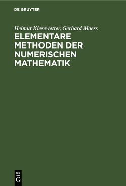 Elementare Methoden der numerischen Mathematik von Kiesewetter,  Helmut, Maess,  Gerhard