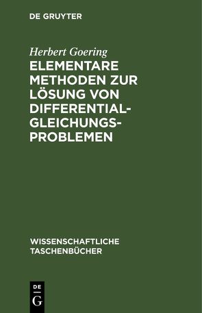 Elementare Methoden zur Lösung von Differentialgleichungsproblemen von Goering,  Herbert