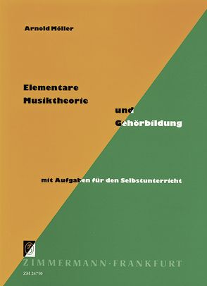 Elementare Musiktheorie und Gehörbildung von Möller,  Arnold