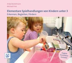 Elementare Spielhandlungen von Kindern unter 3 von Bostelmann,  Antje, Fink,  Michael