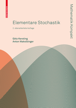 Elementare Stochastik von Kersting,  Götz, Wakolbinger,  Anton