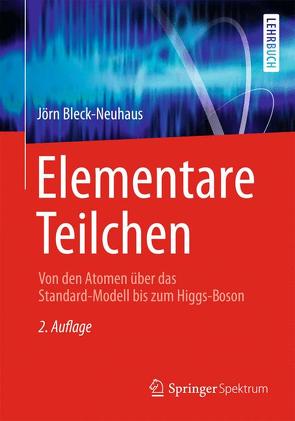 Elementare Teilchen von Bleck-Neuhaus,  Jörn