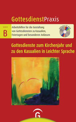 Gottesdienste zum Elementaren Kirchenjahr und zu den Kasualien in Leichter Sprache von Arnold,  Jochen, Schwarz,  Christian