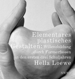 Elementares plastisches Gestalten von Burz,  Andreas, Loewe,  Hella